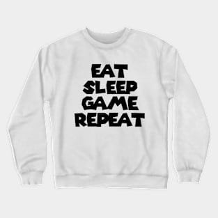 Eat Sleep Game Repeat Crewneck Sweatshirt